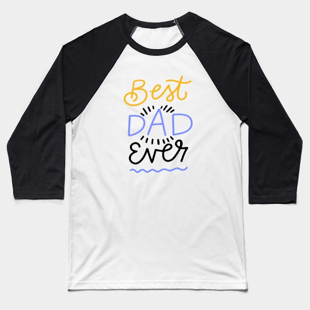 Best dad ever Baseball T-Shirt by This is store